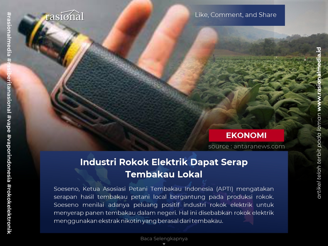 Industri Rokok Elektrik Dapat Serap Tembakau Lokal